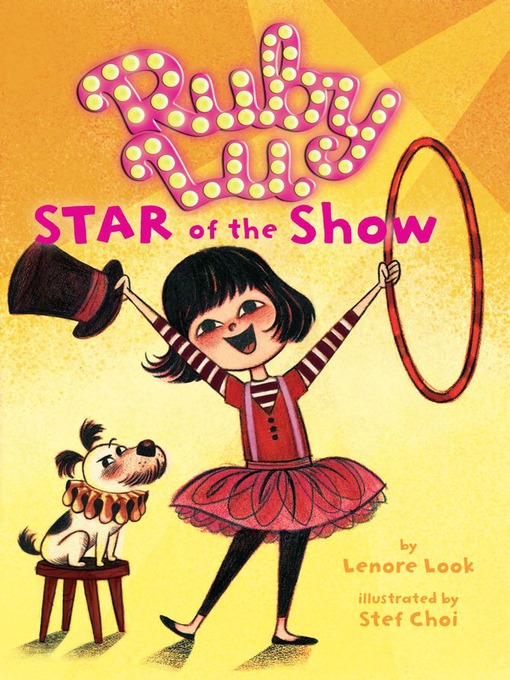 Title details for Ruby Lu, Star of the Show by Lenore Look - Wait list